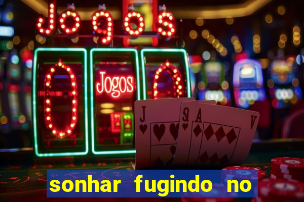 sonhar fugindo no jogo do bicho